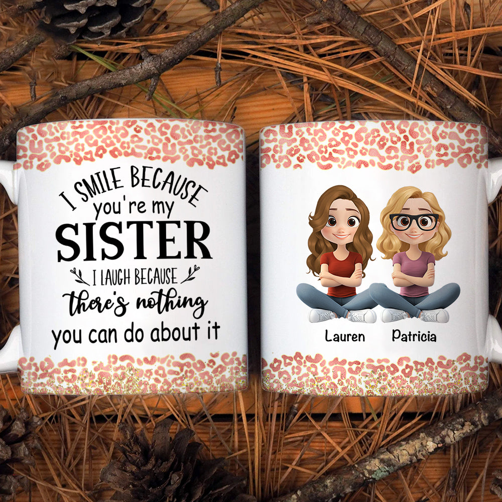 I Smile Because You Are My Sister - Personalized Custom Coffee Mug