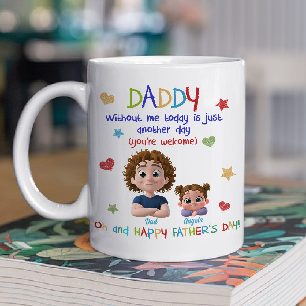 Just Another Day Without Me - Personalized Custom Coffee Mug