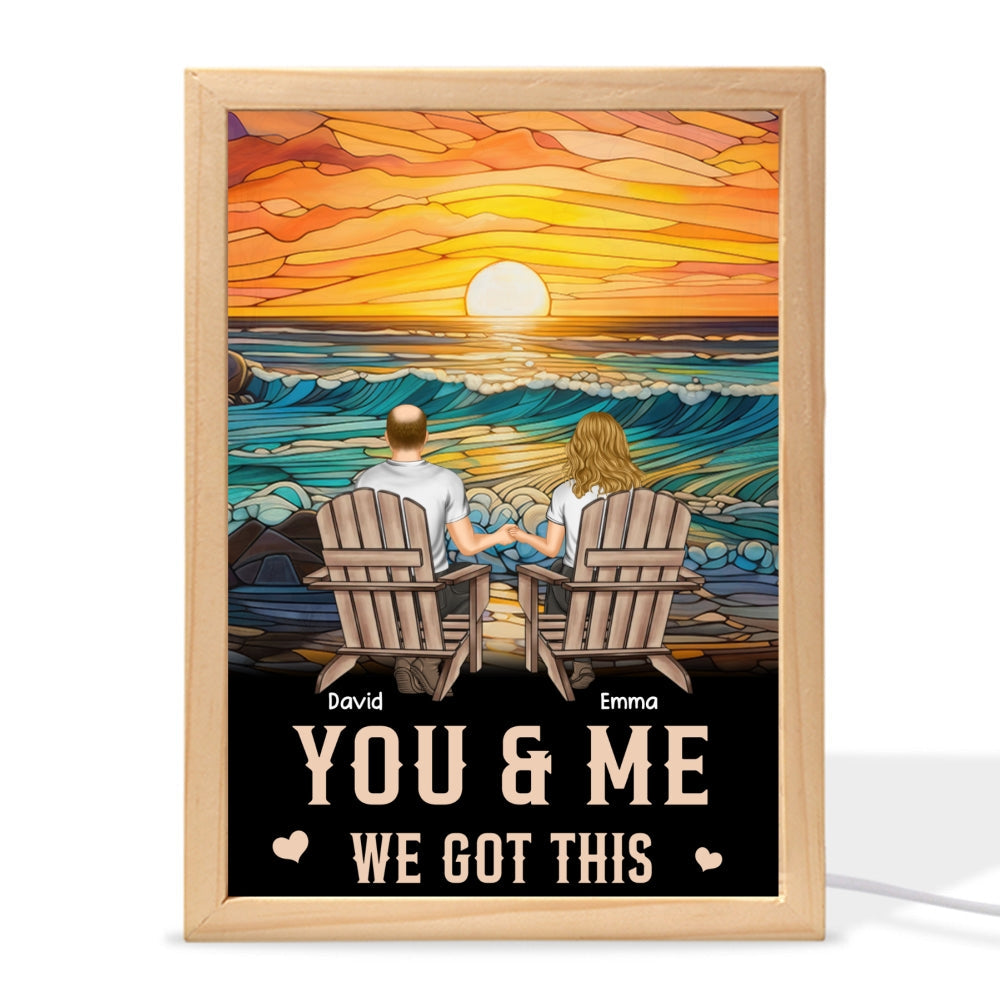 You And Me We Got This - Personalized Frame Light Box