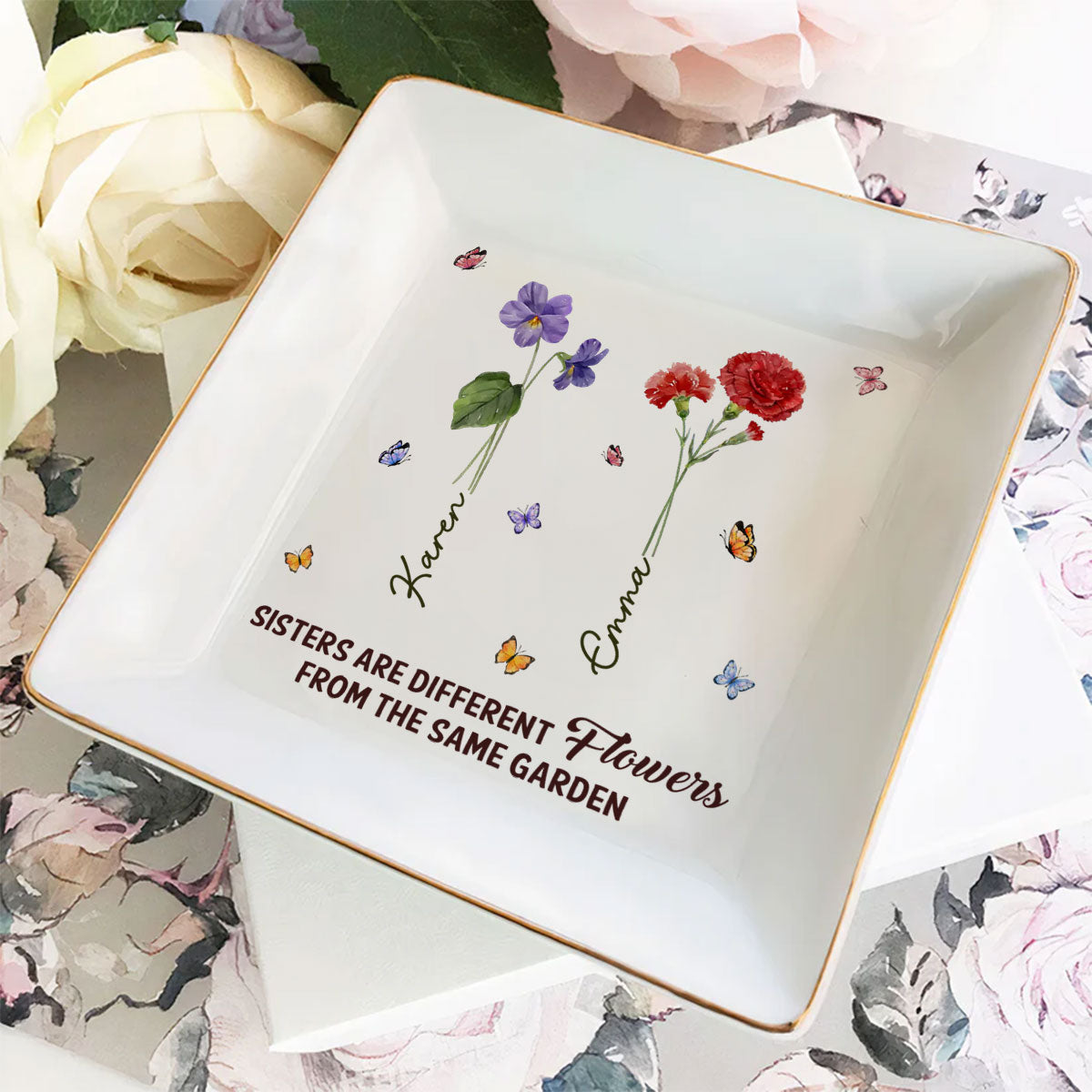 Sisters Are Different Flowers From The Same Garden Ver 2 - Personalized Custom Jewelry Dish