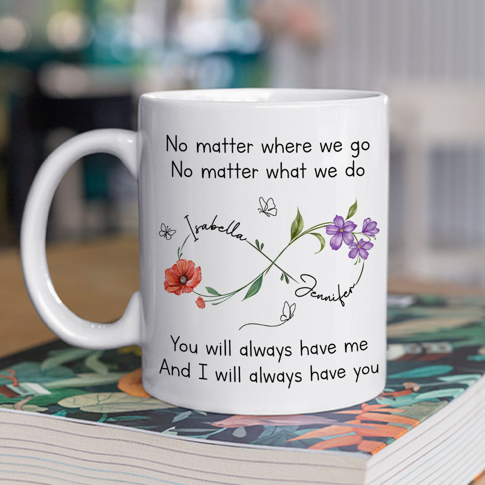 Bestie Always Have You - Personalized Custom Coffee Mug