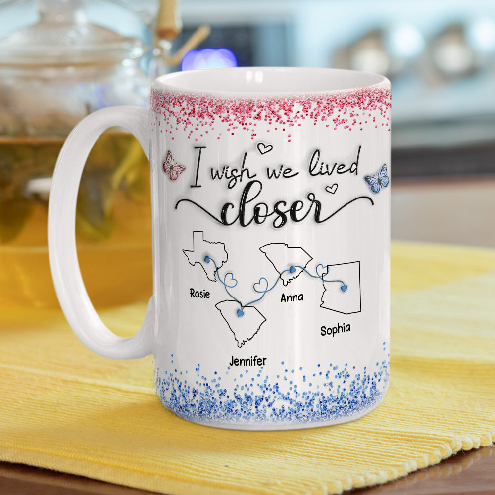 I Wish We Lived Closer Proud American Version - Personalized Custom 3D Inflated Effect Mug