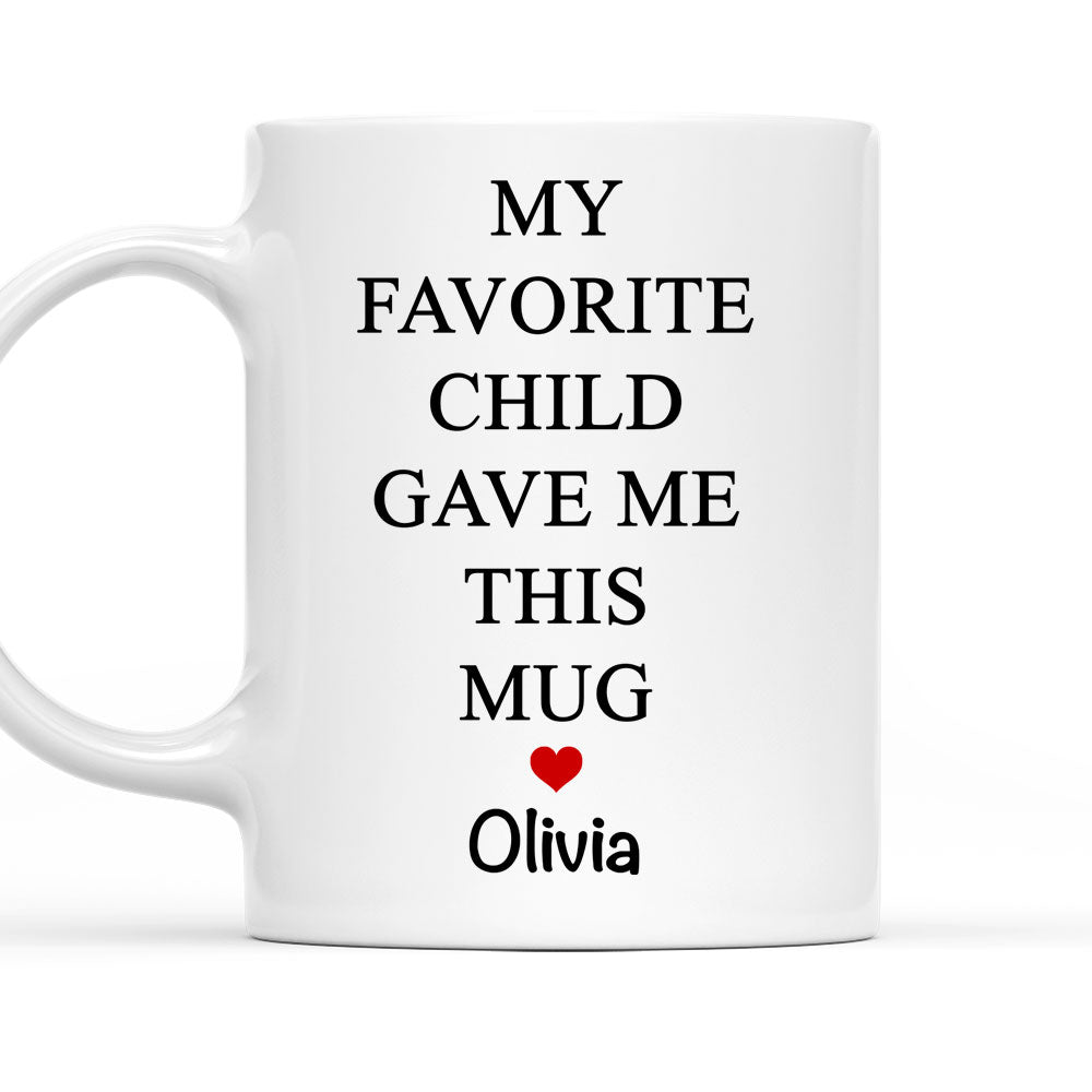 My Favorite Child - Personalized Custom Coffee Mug