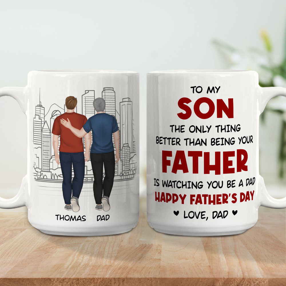Watching You Be A Dad My Son - Personalized Custom Coffee Mug