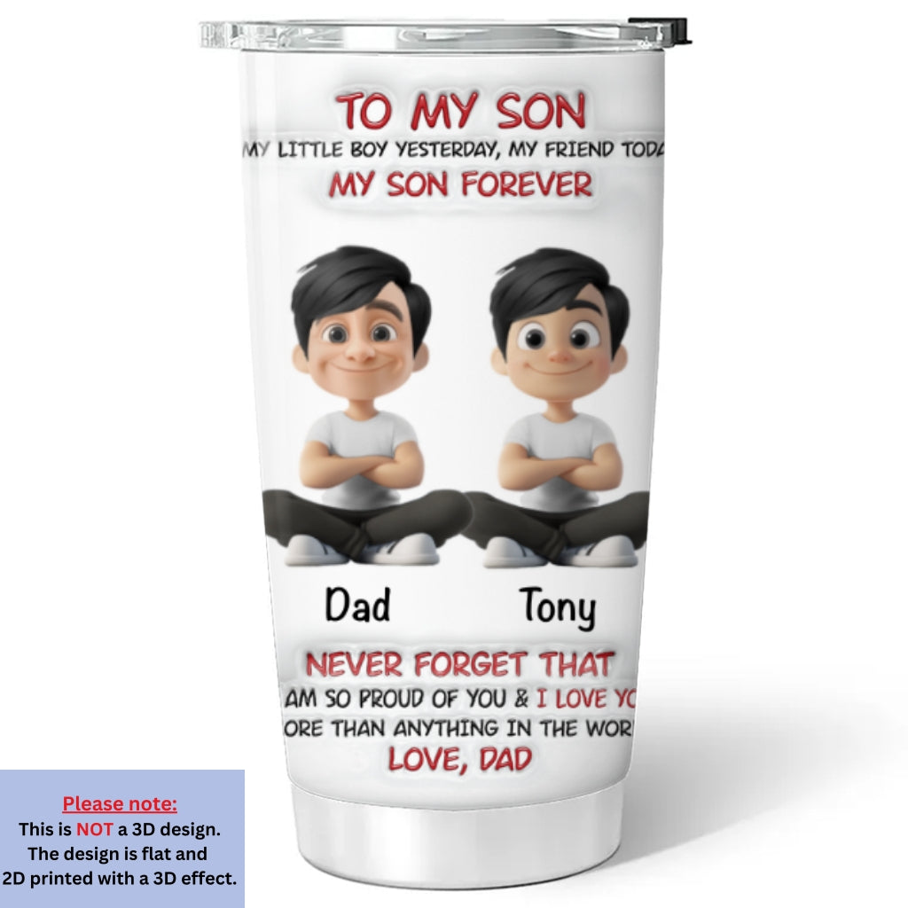 My Son Forever - Personalized Custom 3D Inflated Effect Tumbler