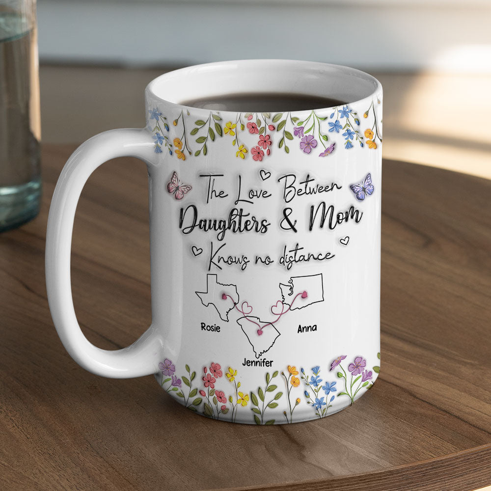 The Love Between Daughter And Mom Knows No Distance - Personalized Custom 3D Inflated Effect Mug