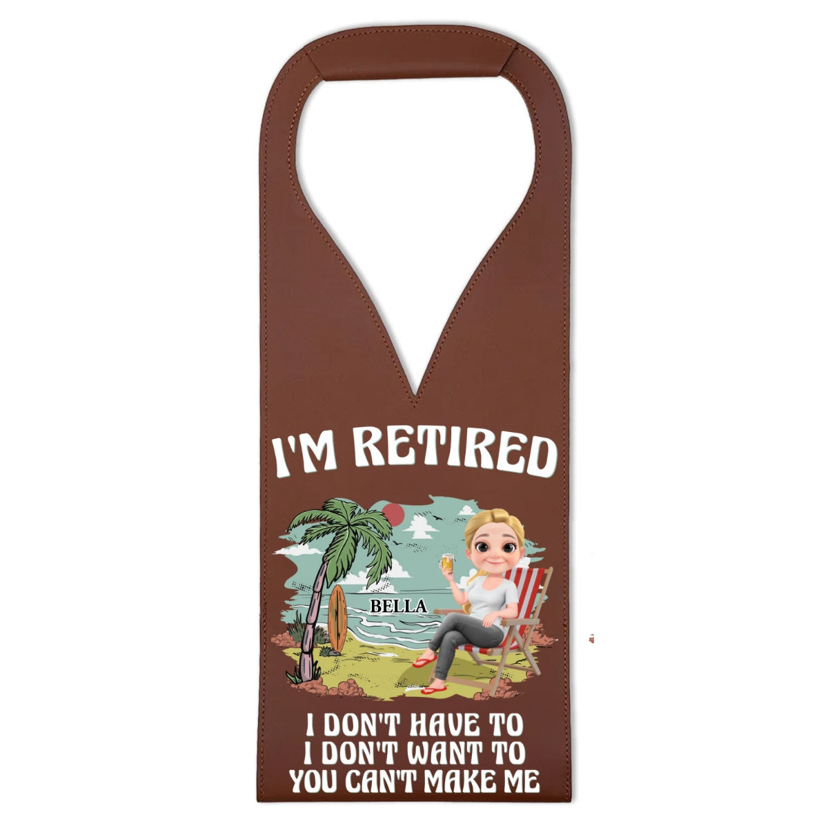 I Am Retired - Personalized Custom Leather Wine Bag