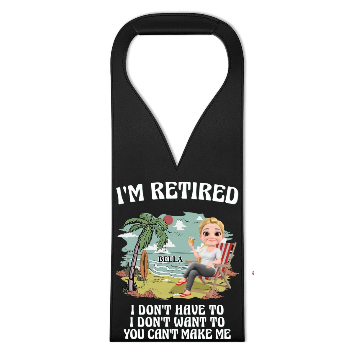 I Am Retired - Personalized Custom Leather Wine Bag