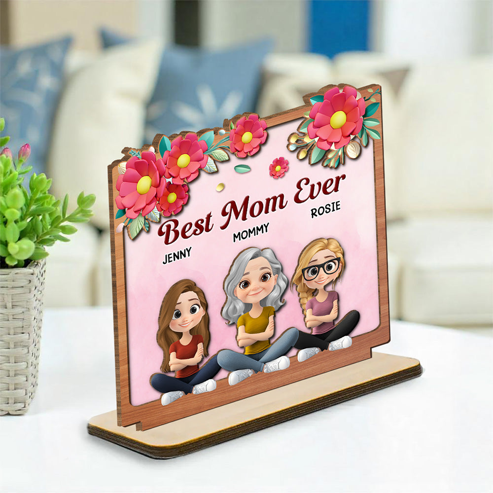 Best Mom Ever - Personalized Custom 2-Layer Wood Plaque With Flat Base