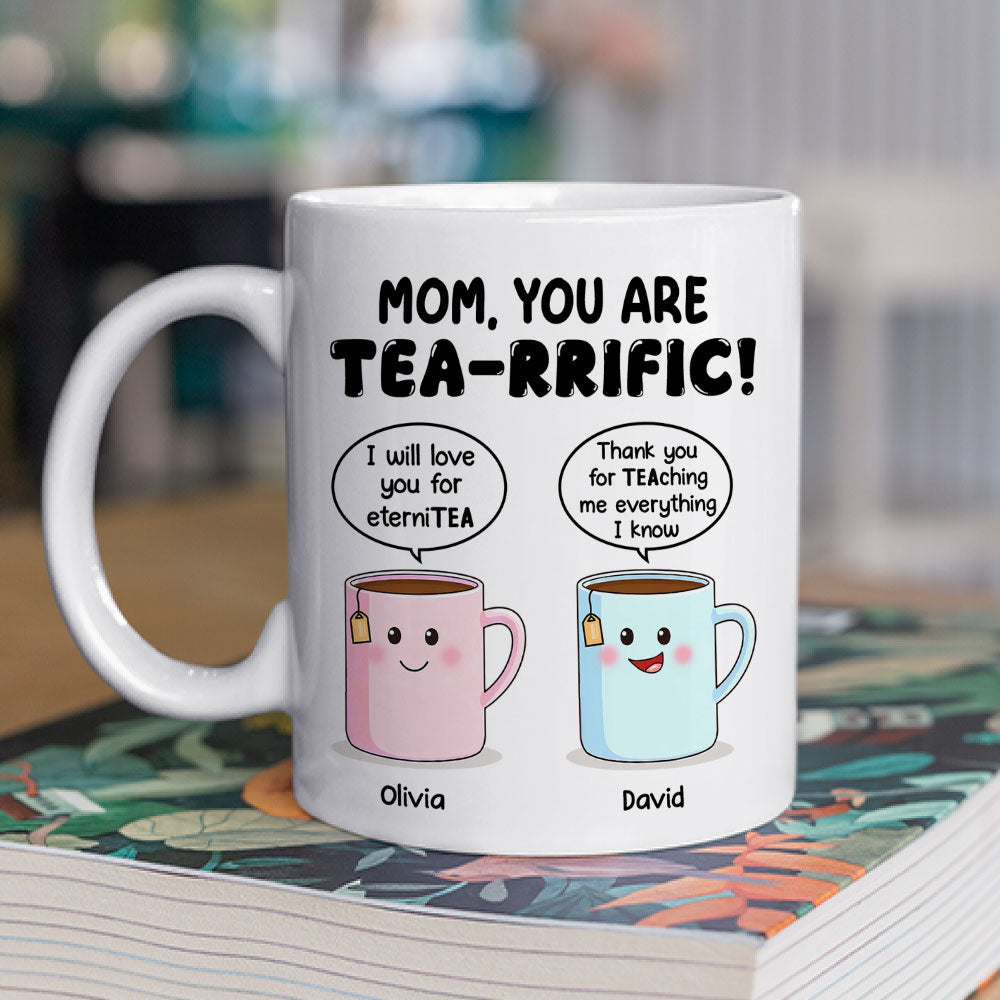 You Are Tearrific Mom - Personalized Custom Coffee Mug