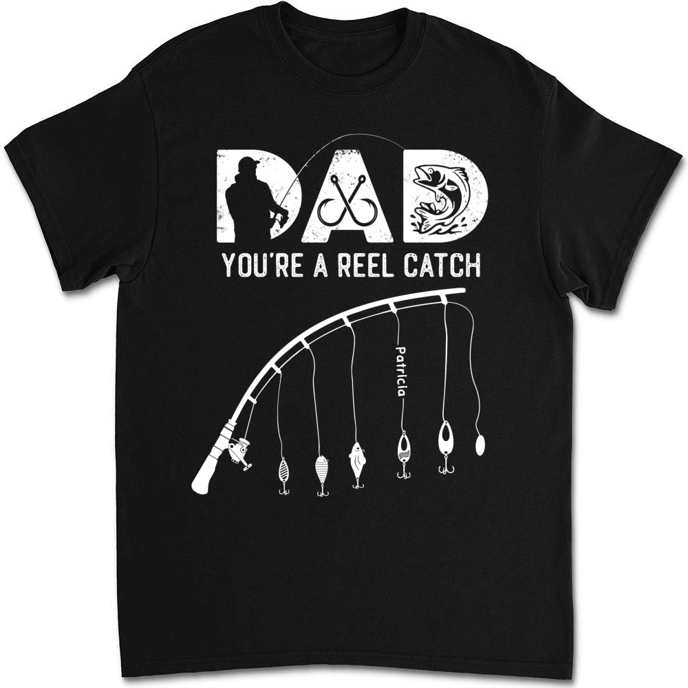 Dad Reel Catch - Personalized Custom Shirt
