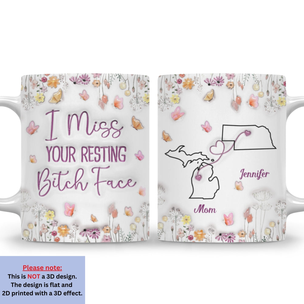 I Miss Your Resting Face - Personalized Custom 3D Inflated Effect Mug