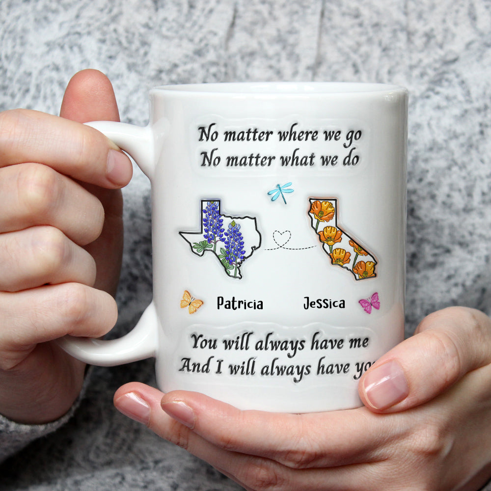 Bestie Always Have You - Personalized Custom 3D Inflated Effect Mug
