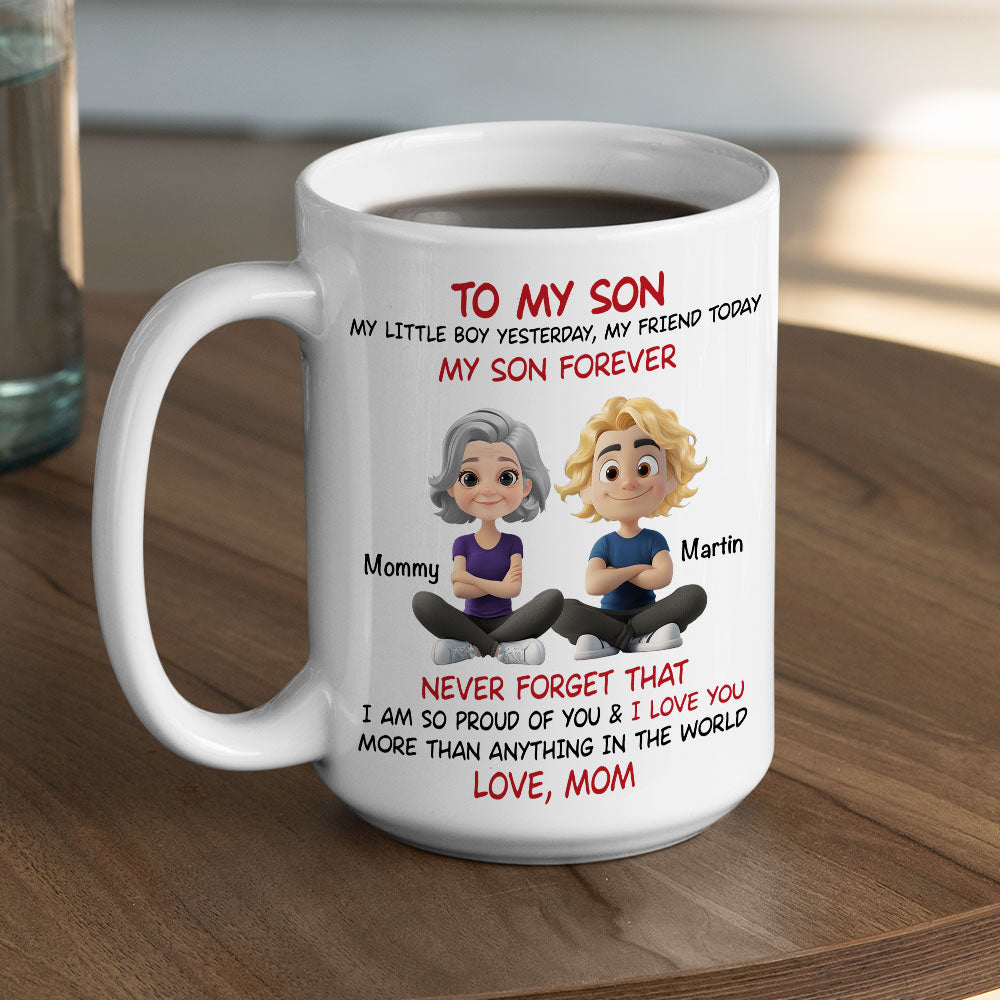 Son You Are My Little Boy Yesterday - Personalized Custom Coffee Mug