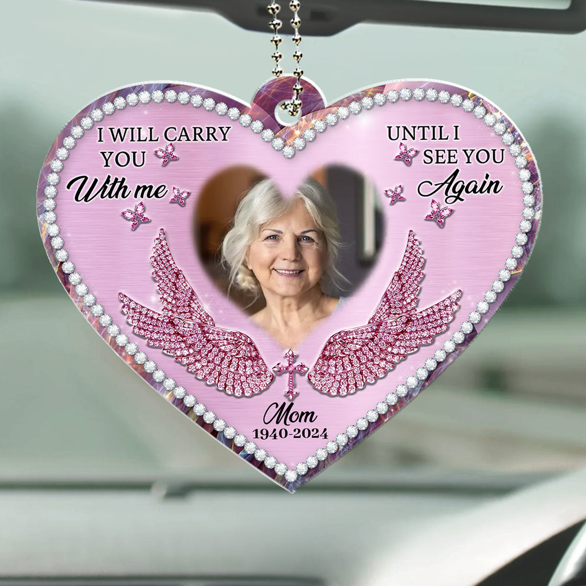 I Will Always Carry Mom With Me - Personalized Custom Car Ornament