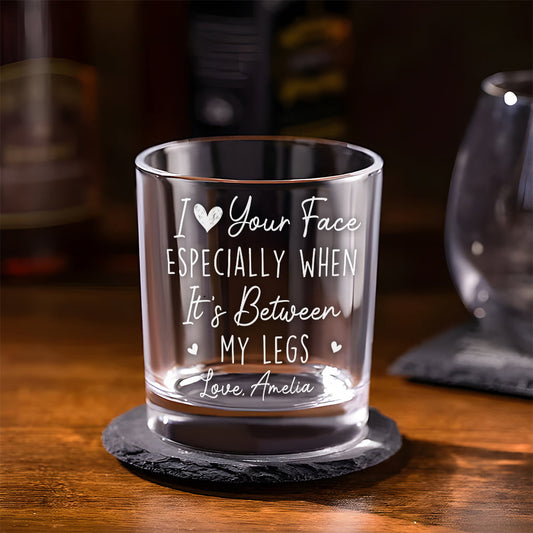 I Really Love Your Face - Personalized Custom Whiskey Glass