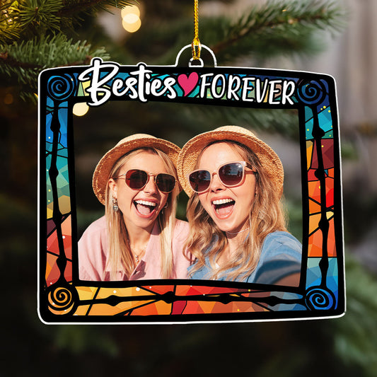 Besties Are Forever Photo - Personalized Custom Acrylic Ornament