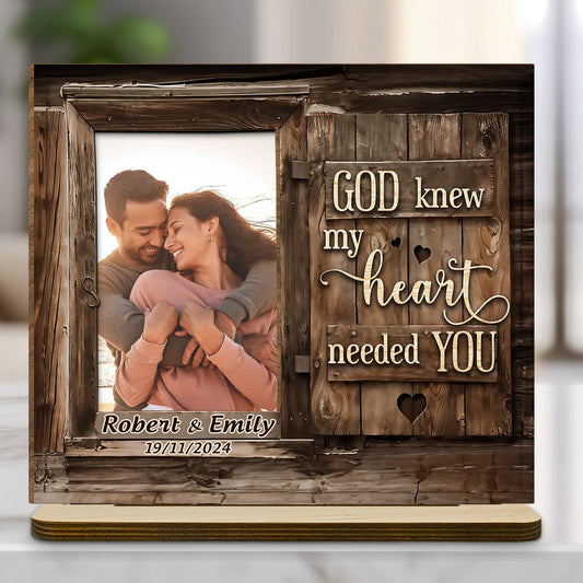 God Knew My Heart Needed You - Personalized Custom 2-Layer Wood Plaque With Flat Base