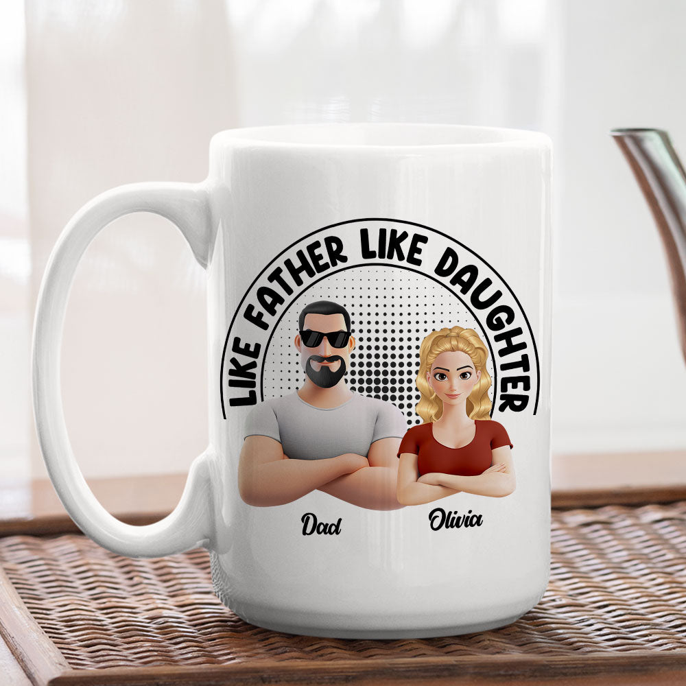 Like Father Like Daughter - Personalized Custom Coffee Mug