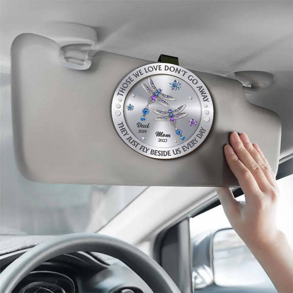 Dragonfly Those We Love Beside Us Every Day - Personalized Custom Car Visor Clip