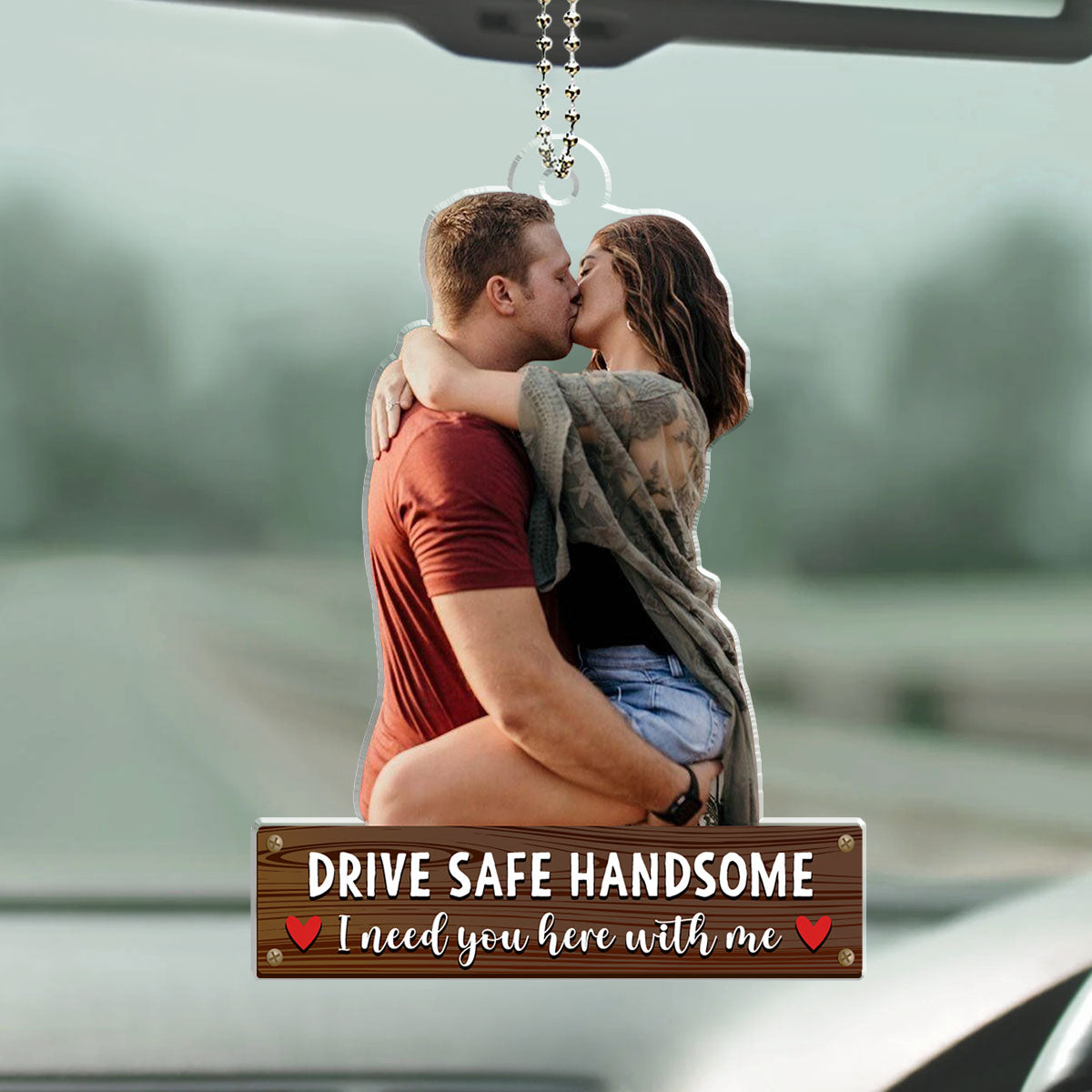 Drive Safe Handsome - Personalized Custom Car Ornament