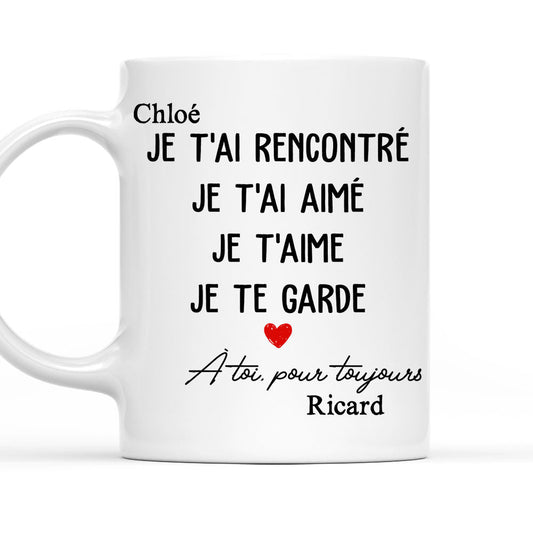 Je T'Ai Rencontré, Je T'Ai Aimé - Mug personnalisé sur mesure