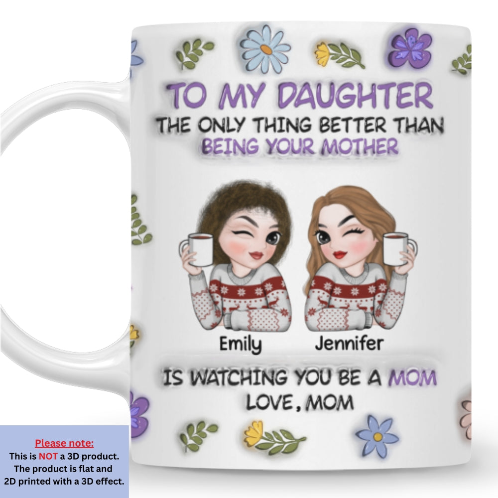 To My Daughter - Personalized Custom 3D Inflated Effect Mug