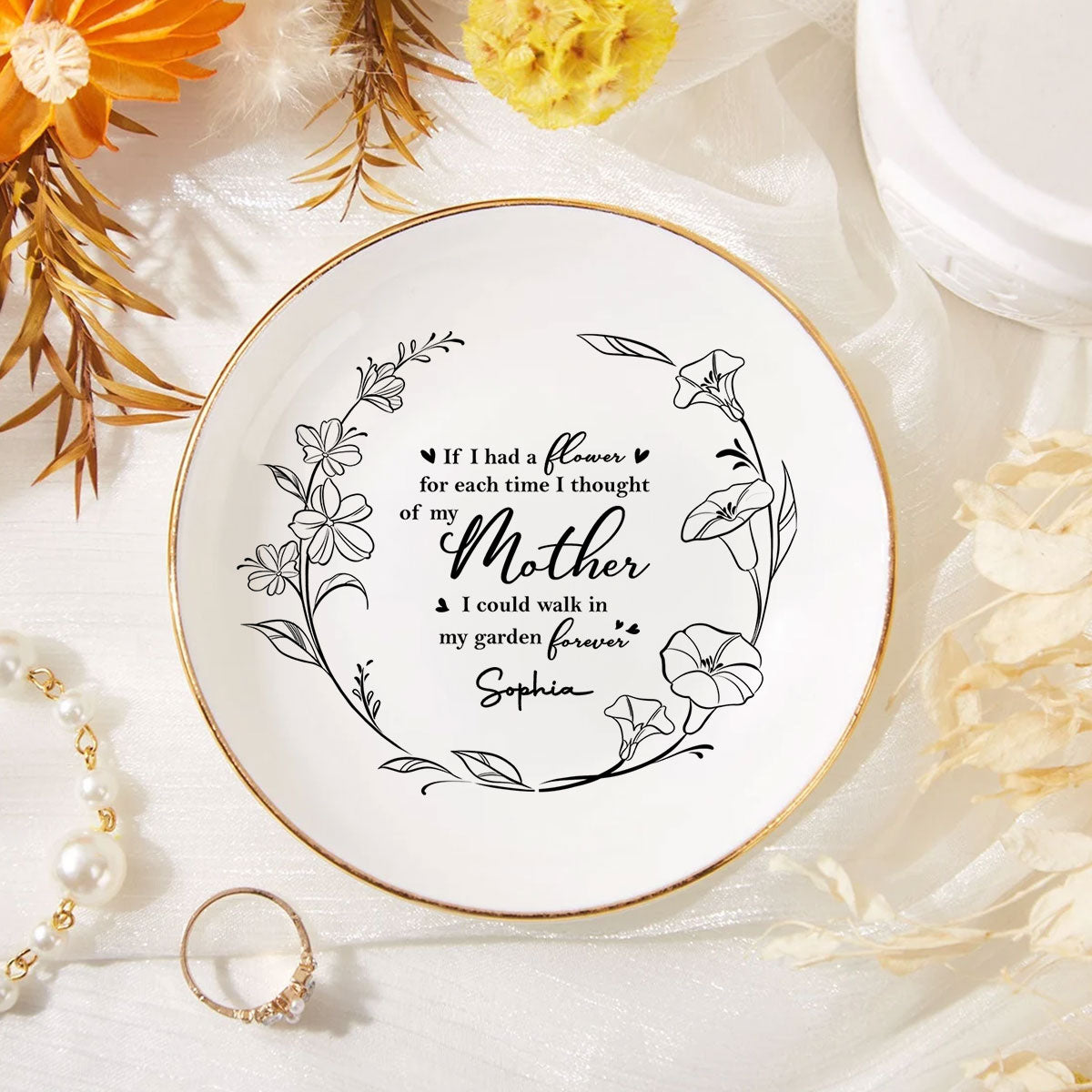 I Could Walk In My Garden Forever - Personalized Custom Jewelry Dish