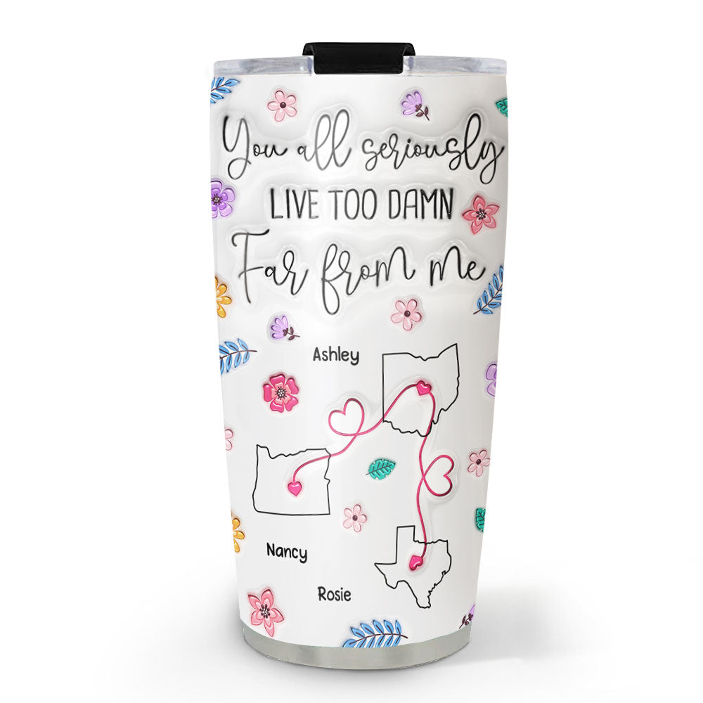 You All Should Move Closer To Me - Personalized Custom 3D Inflated Effect Tumbler