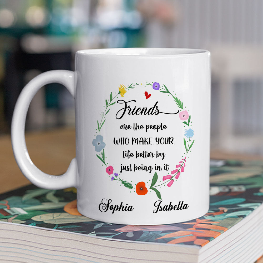 Life Better With Friends - Personalized Custom Coffee Mug