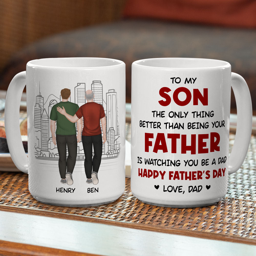 Watching You Be A Dad My Son - Personalized Custom Coffee Mug