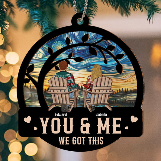 You And Me We Got This - Personalized Custom Suncatcher Ornament