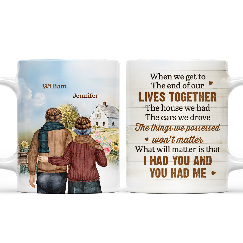 When We Get To The End - Personalized Custom Coffee Mug