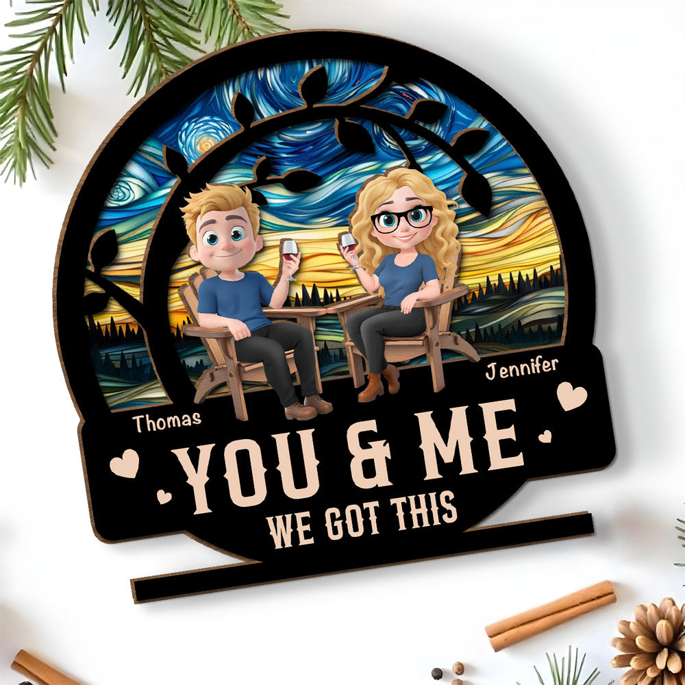 You And Me Got This - Personalized Custom 2-Layer Wood Plaque With Flat Base