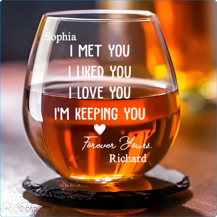 I Met You I Liked You - Personalized Custom Wine Glass