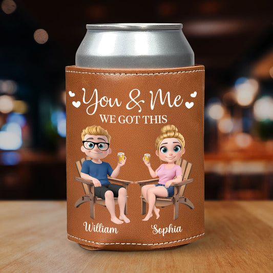 You And Me We Got This Anniversary Couple - Personalized Custom Leather Can Cooler Holder