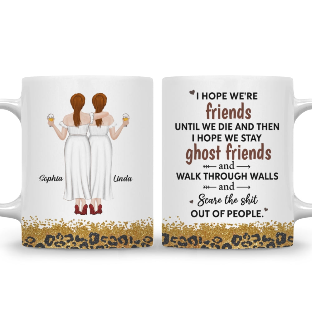 We Are Friends Until We Die - Personalized Custom Coffee Mug