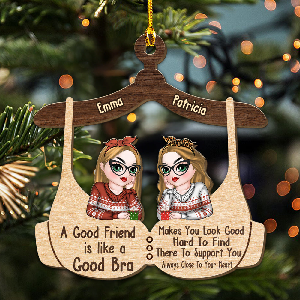 A Good Friend Is Like A Good Bra - Personalized Custom Wood Ornament