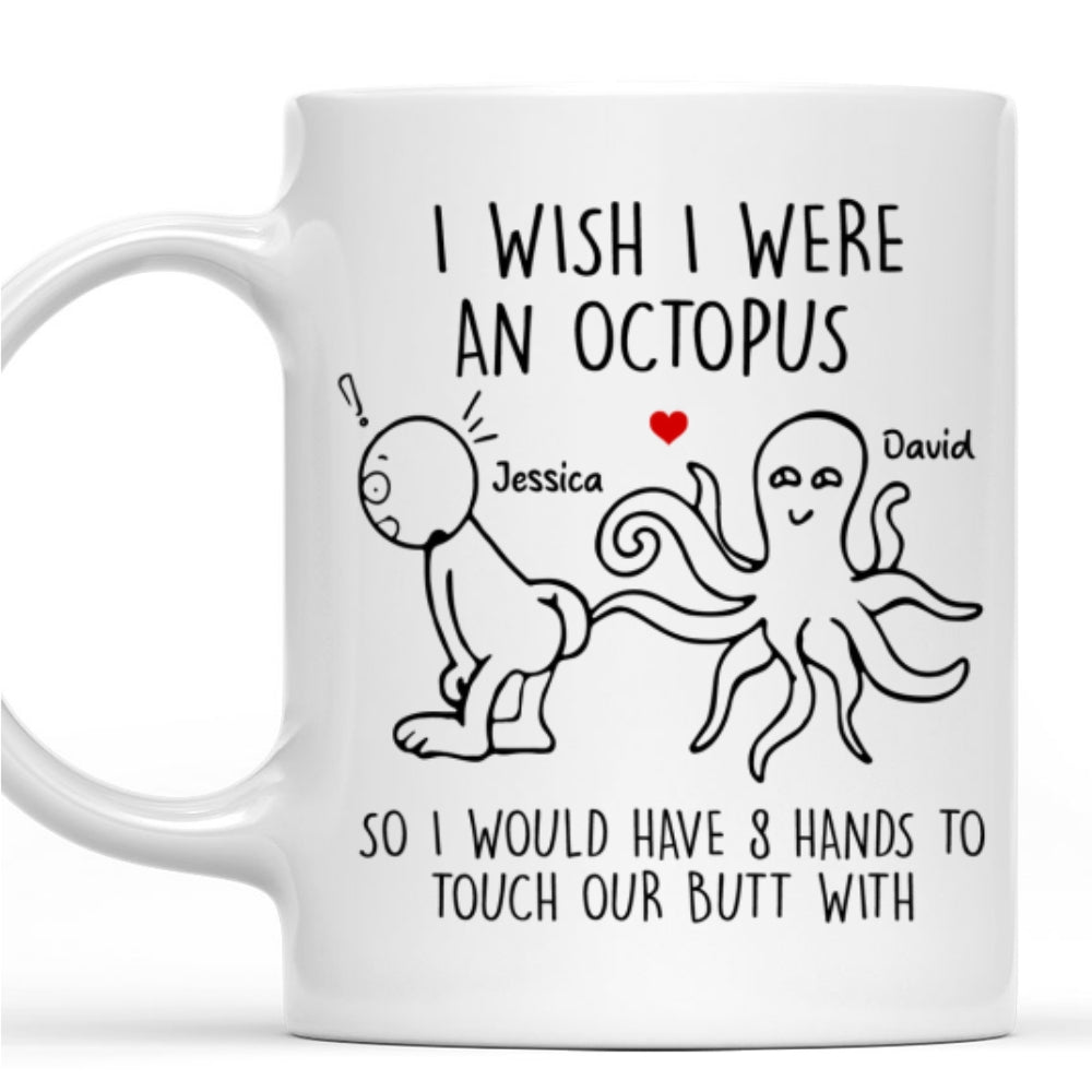 I Wish I Were An Octopus - Personalized Custom Coffee Mug