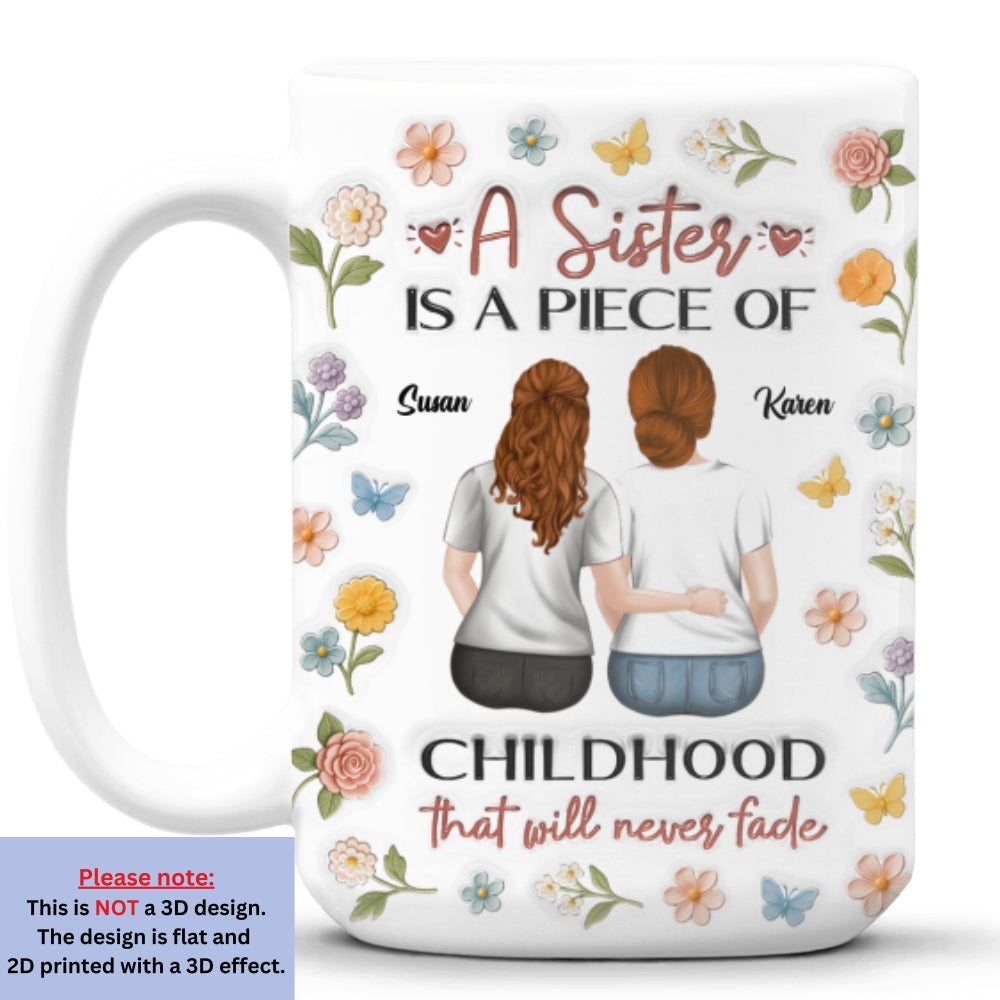 Sisters Make Memories Last Forever - Personalized Custom 3D Inflated Effect Mug