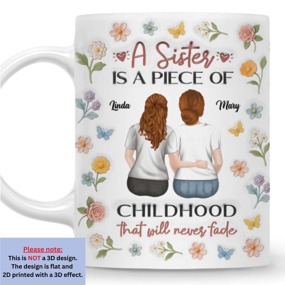 Sisters Make Memories Last Forever - Personalized Custom 3D Inflated Effect Mug