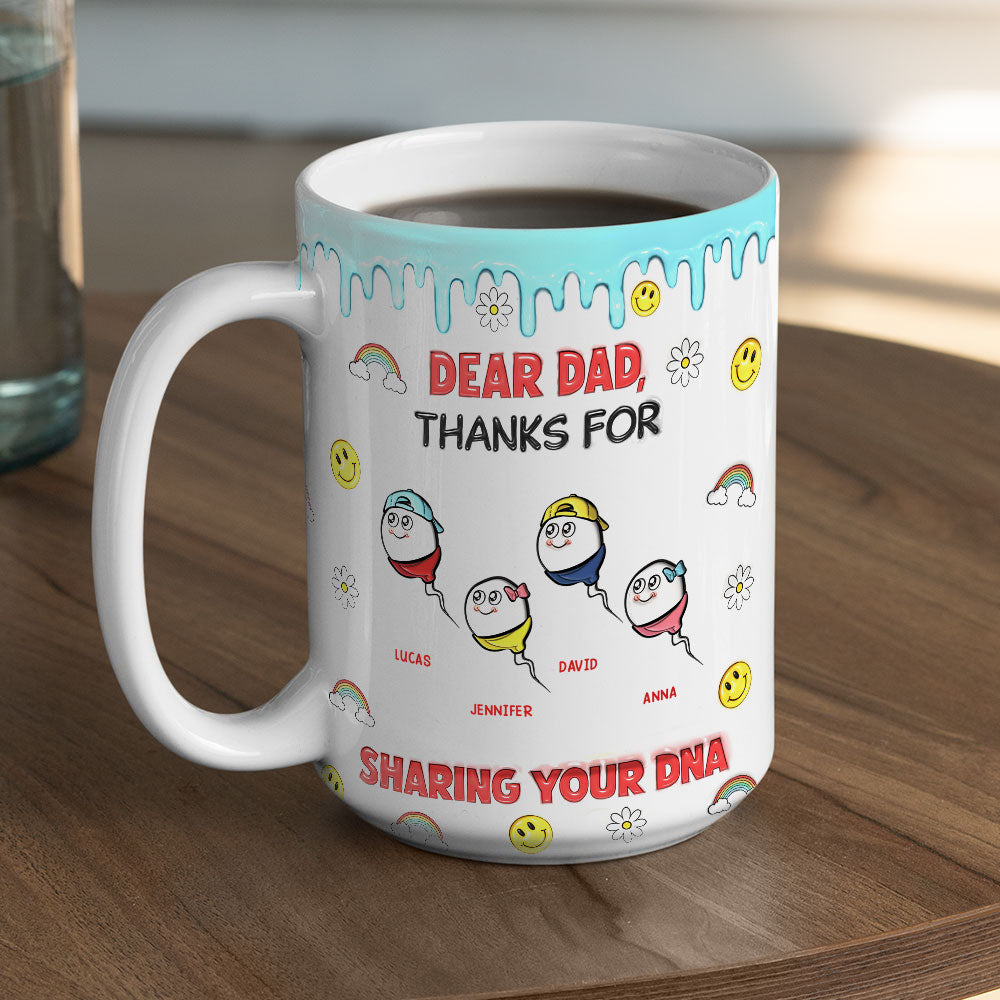 Dear Dad Thanks For Sharing - Personalized Custom 3D Inflated Effect Mug