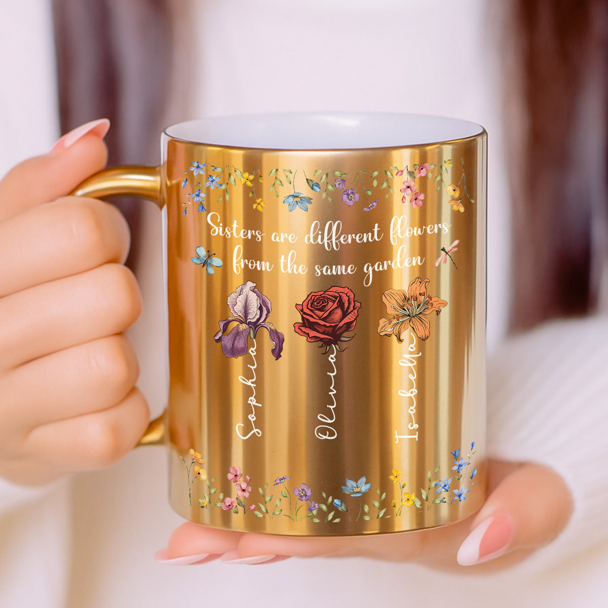 Sisters Are Different Flowers From The Same Garden - Personalized Custom Metallic Mug