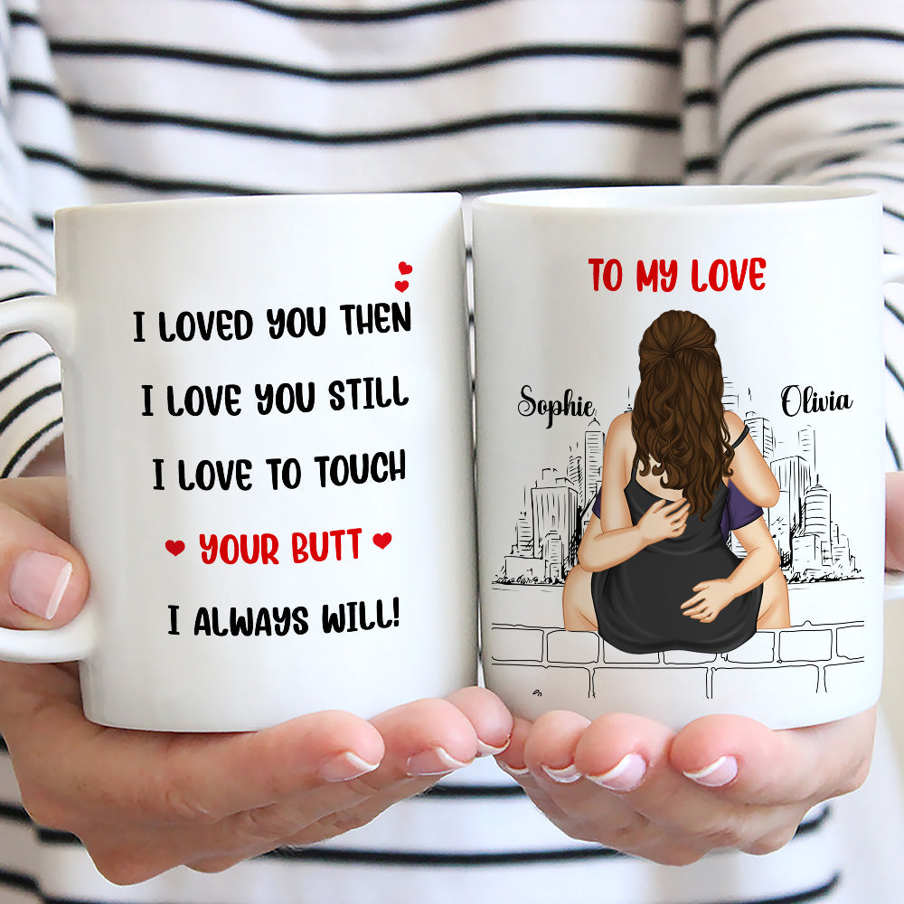 I Love You Still Version 1 - Personalized Custom Coffee Mug
