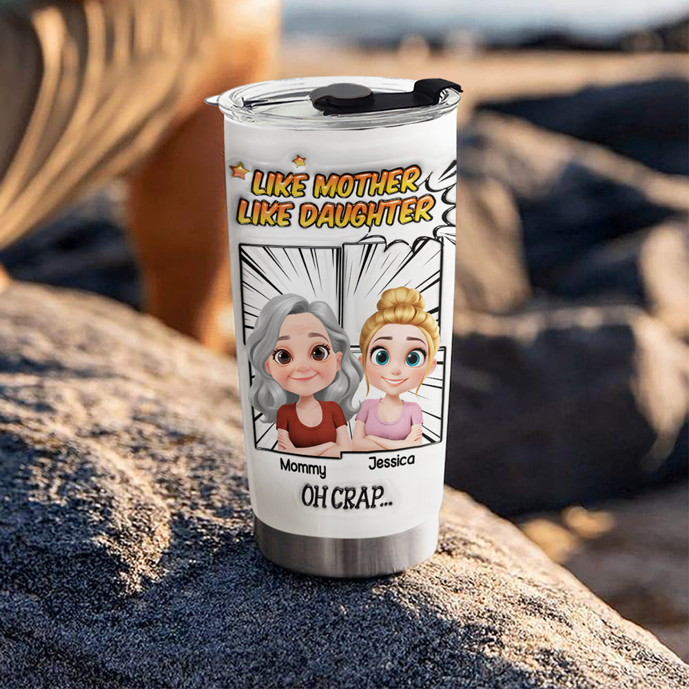 Like Mother Like Daughter - Personalized Custom 3D Inflated Effect Tumbler