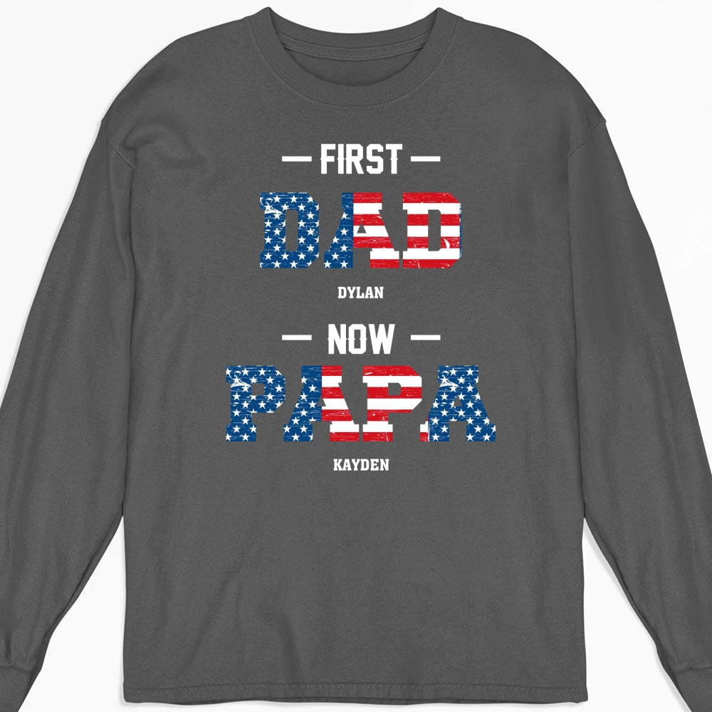 First Dad Now Papa - Personalized Custom Shirt