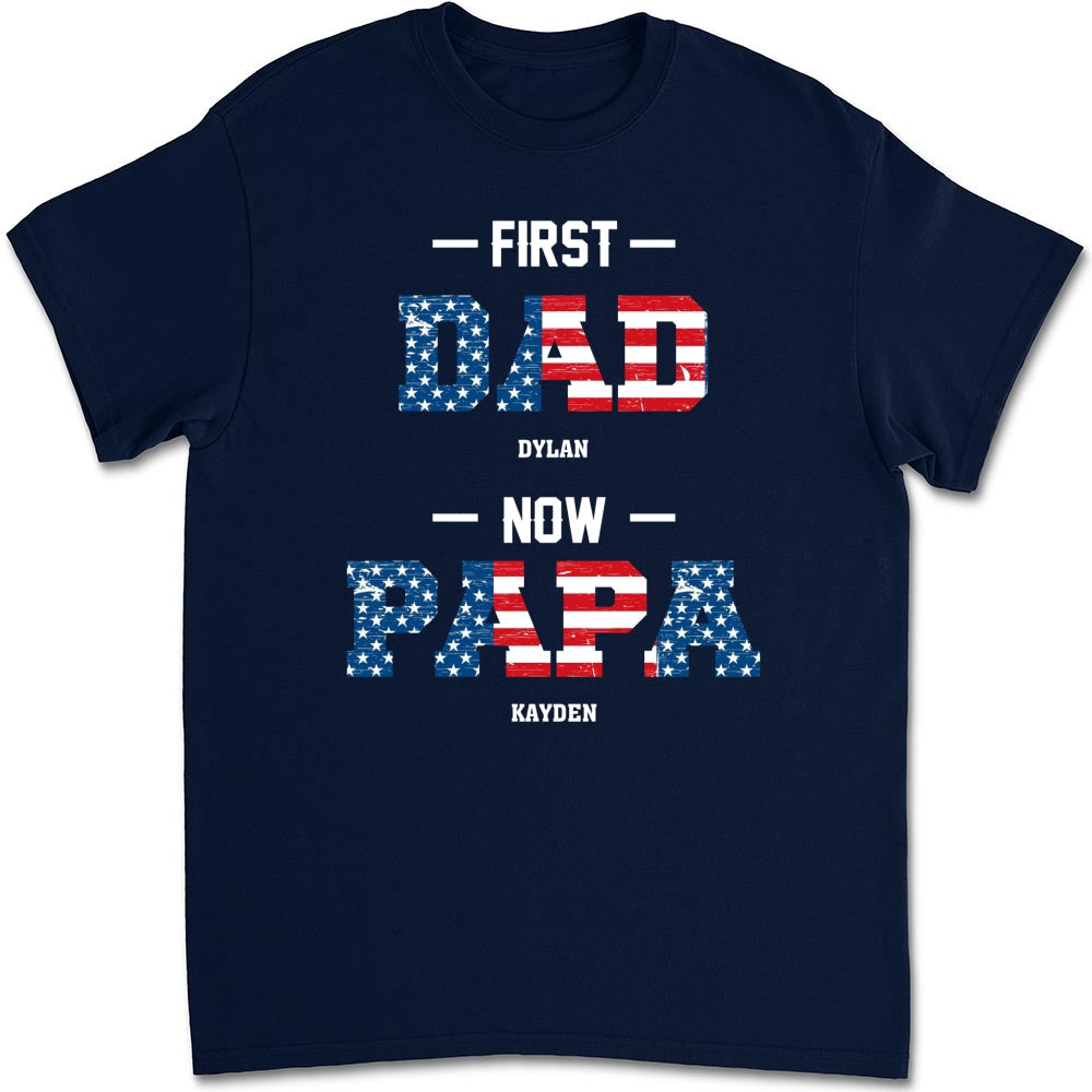 First Dad Now Papa - Personalized Custom Shirt