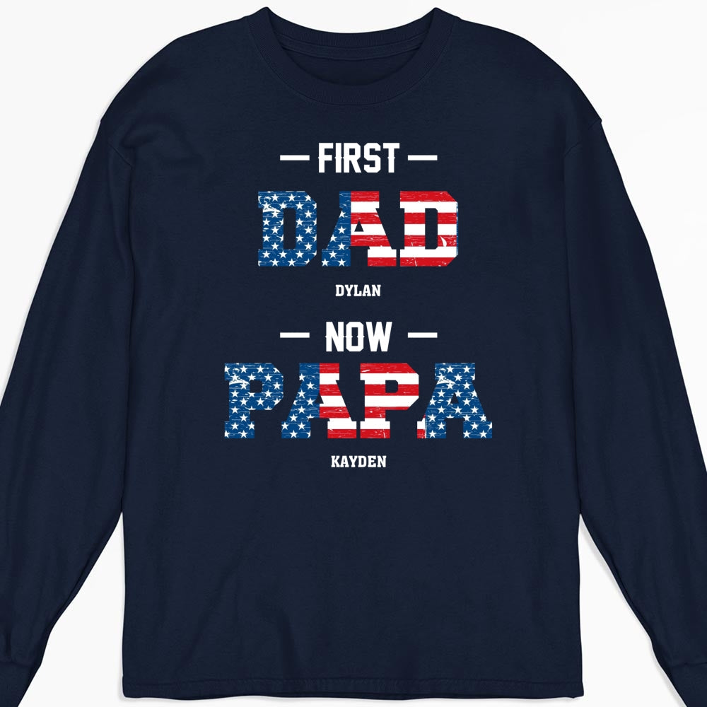 First Dad Now Papa - Personalized Custom Shirt