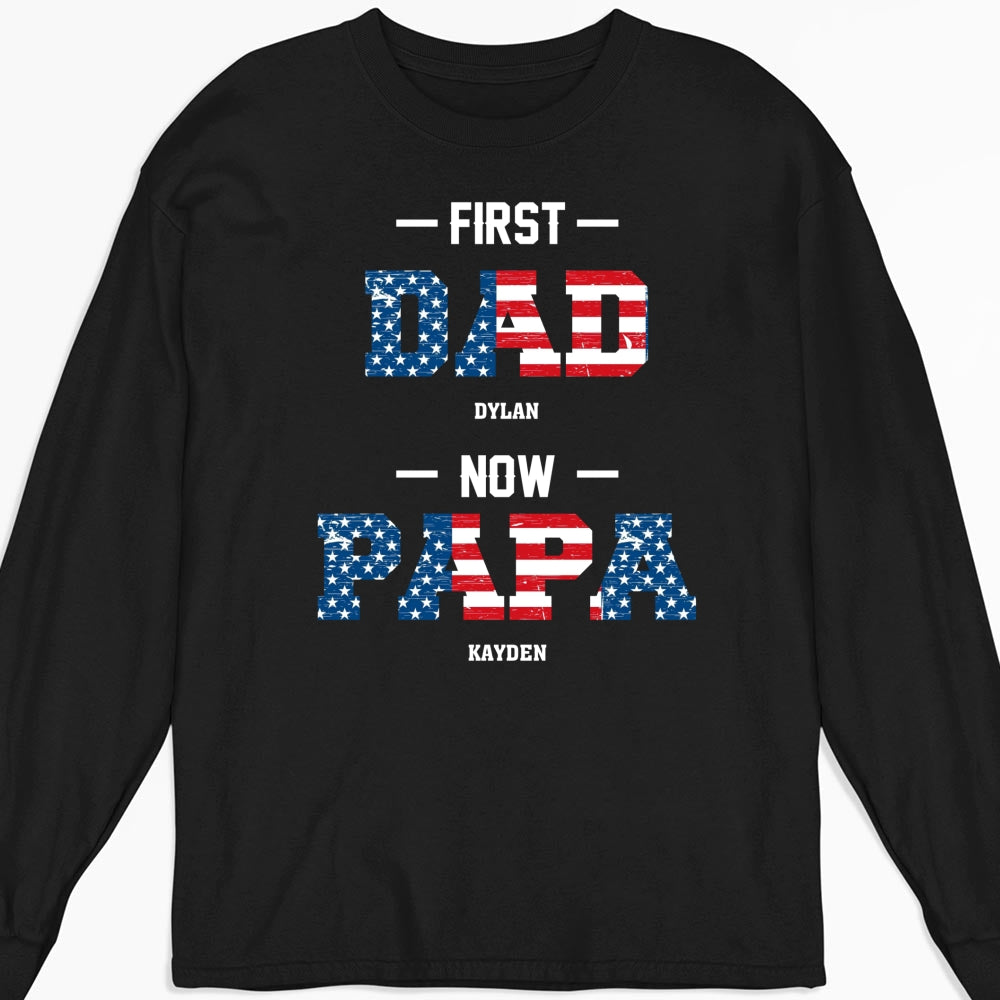 First Dad Now Papa - Personalized Custom Shirt