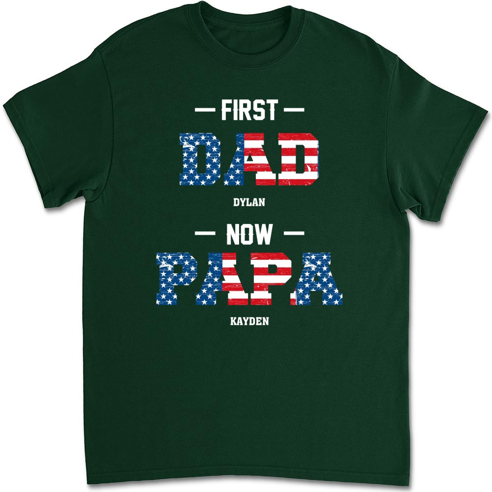 First Dad Now Papa - Personalized Custom Shirt
